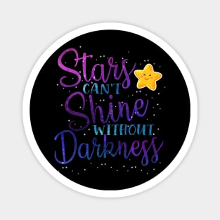 Stars Can't Shine Without Darkness Magnet